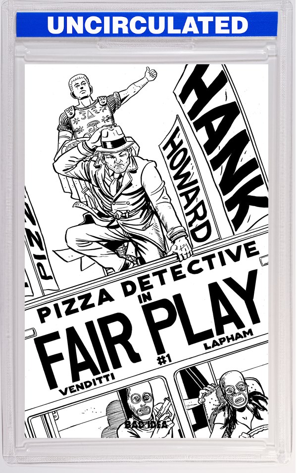 Hank Howard Pizza Detective The Fair Play #1 (One Shot) CVR D INC David Lapham B&W VAR